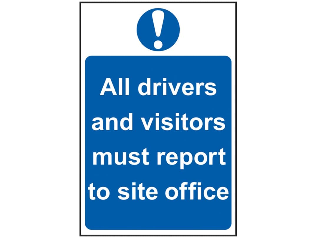 Scan All Drivers And Visitors Must Report To Site Office - PVC Sign 400 x 600mm 4002
